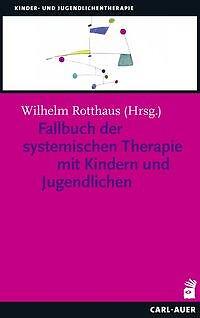 Fallbuch Der Systemischen Therapie Mit Kindern Und Jugendlichen | Buch | 9783849-image