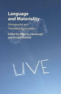 Language and Materiality Ethnographic and Theoretical Explorations Cavanaugh