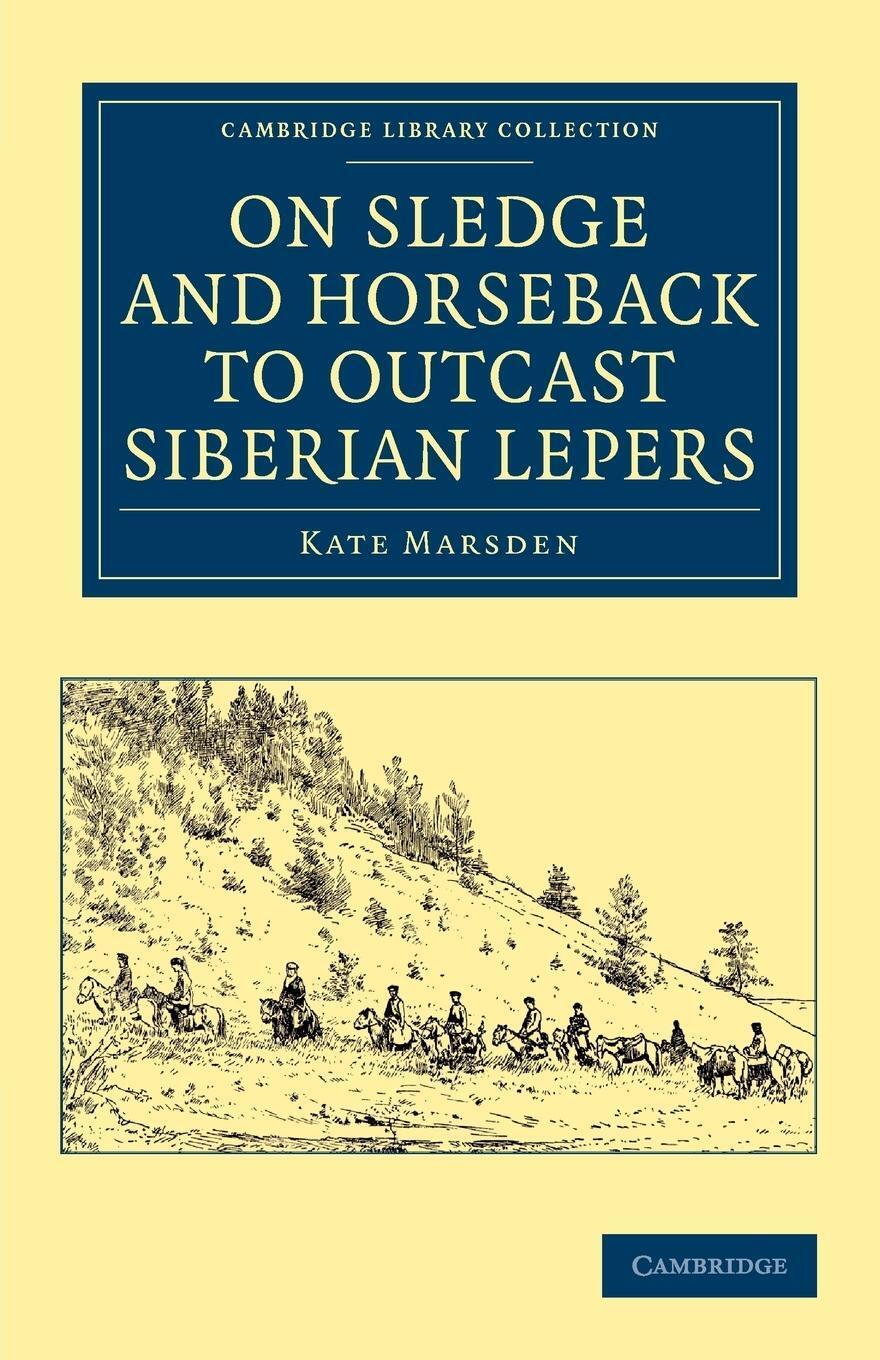 Thumbnail - On Sledge And Horseback To Outcast Siberian Lepers | Kate Marsden |