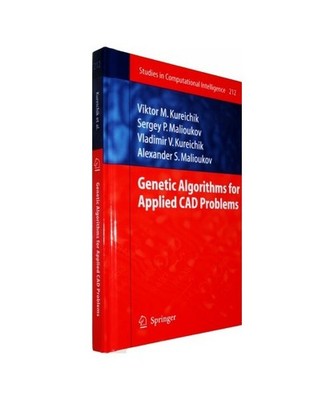 Genetic Algorithms for Applied CAD Problems, Viktor M. Kureichik, Sergey P. Mali