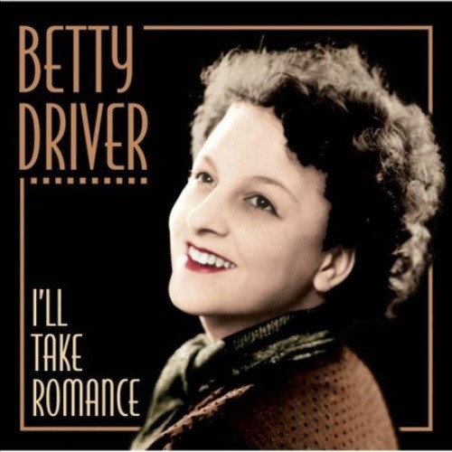 I'll Take Romance by DRIVER BETTY [Audio CD]