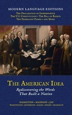 The American Idea: Rediscovering the Words that Built a Nation by John Jay Hardc