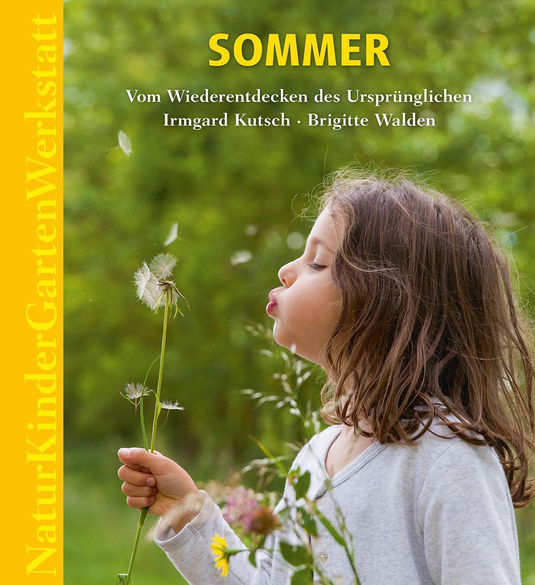 Natur-kinder-garten-werkstatt: Sommer, Irmgard Kutsch