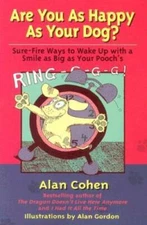 Are You As Happy As Your Dog ? - Paperback By Cohen, Alan - GOOD