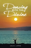Leslie A. Laprise | Dancing With The Divine | Taschenbuch | Englisch (2016)