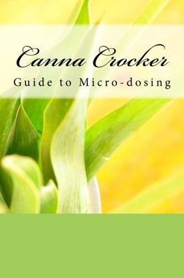 CANNA CROCKER'S GUIDE TO MICRO-DOSING *Excellent Condition*