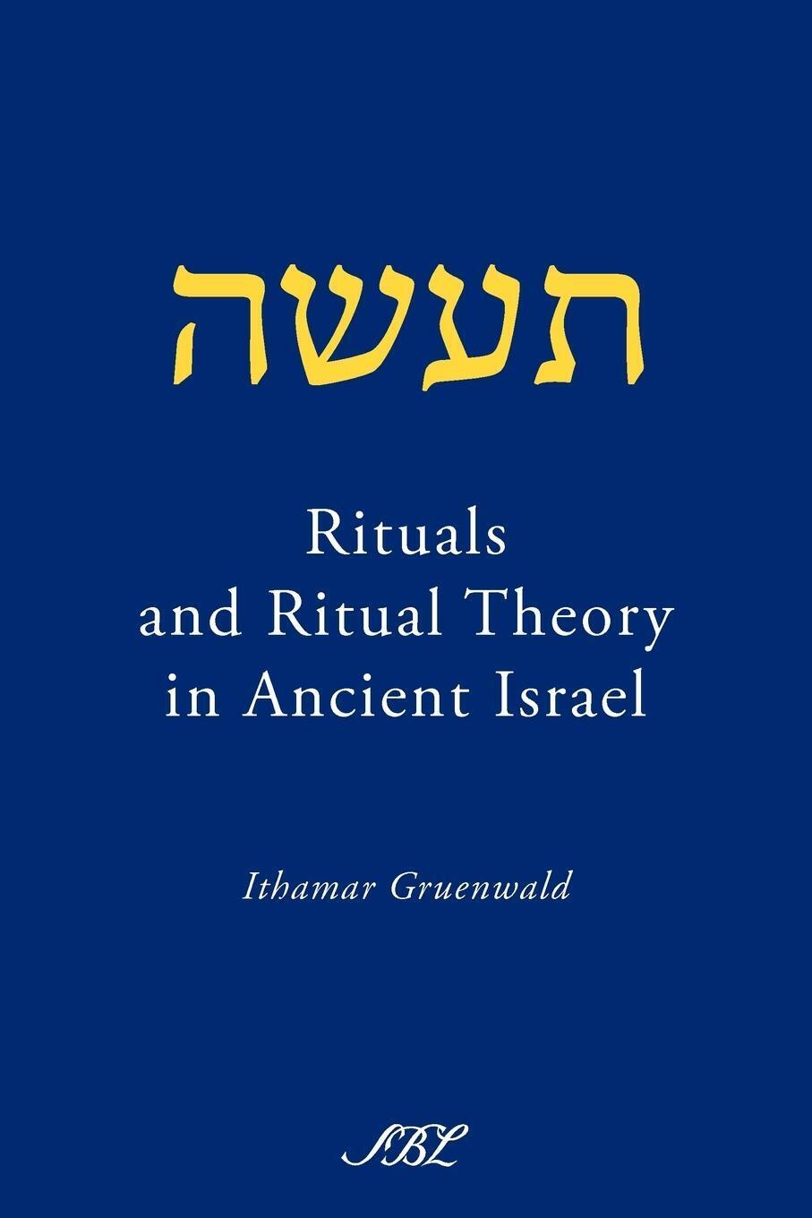 Thumbnail - Rituals And Ritual Theory In Ancient Israel Ithamar Gruenwald