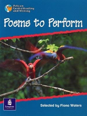 Poems to Perform Year 3 Reader 7 (PELICAN GUIDED READING & WRITING), Waters, Fio