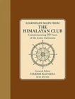 Legendary Maps From The Himalayan Club: Commemorating 90 Years...