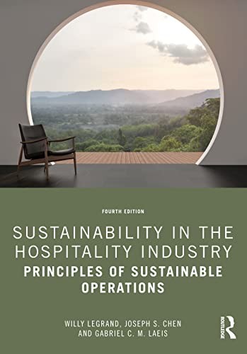 Sustainability In The Hospitality Industry : Principles Of Sustainable Operations Willy (University Of Applied Sciences, Bonn, Germany) Legrand - Image 6