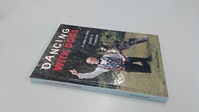 Dancing with Dogs: A Step by Step G..., Curtis, Richard
