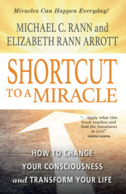 Shortcut to a Miracle: How to Change Your Consciousness and Transf - ACCEPTABLE