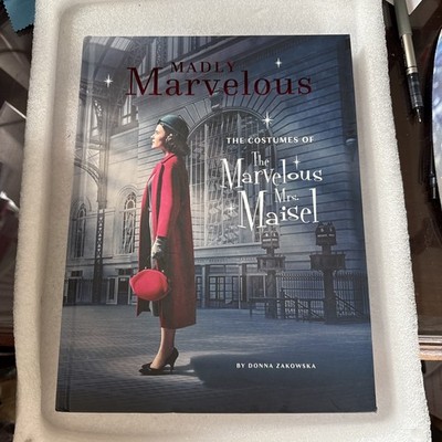 MADLY MARVELOUS. The Costumes of The Marvelous Mrs. Maisel. DONNA ZAKOWSKA
