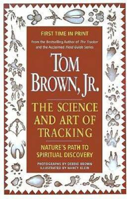 Tom Brown's Science and Art of Tracking: Nature's Path to Spiritual Di - GOOD