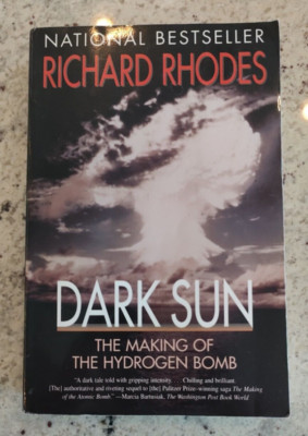Dark Sun: Making of the Hydrogen Bomb: Richard Rhodes; Good; PB; 1995 8th Print