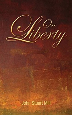 ON LIBERTY By John Stuart Mill - Hardcover