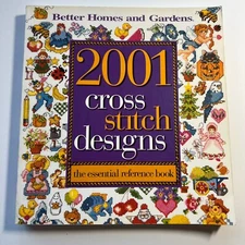 2001 Cross Stitch Designs: The Essential Reference Book (Better Homes and Garden