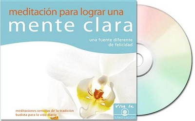 Meditacin Para Lograr Una Mente Clara: Una Fuente Diferente de Felicidad by Gues