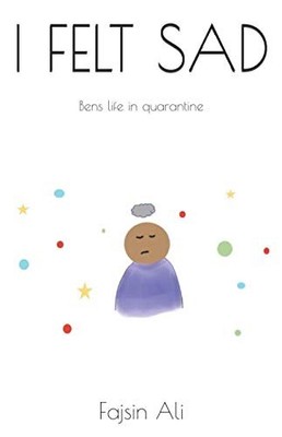 I FELT SAD: Bens life in quarantine, Ali, Fajsin