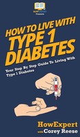 Howexpert (U. A.) | How To Live With Type 1 Diabetes | Buch | Englisch (2020)