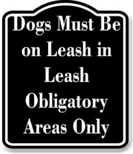 Dogs Must Be on Leash in Obligatory Areas Only BLACK Aluminum Composite Sign