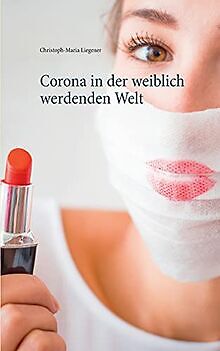 Corona in der weiblich werdenden Welt von Liegener,... | Buch | Zustand sehr gut