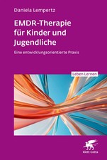 EMDR-Therapie für Kinder und Jugendliche (Leben Lernen, Bd. 356) | Lempertz