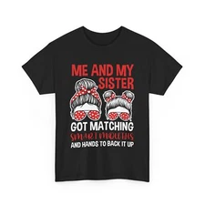 Sisters Matching Me And My Sis Got Matching Smart Mouths T-Shirt