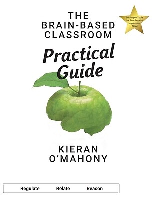 The Brain-Based Classroom Practical Guid Kieran O'Mahony Paperback