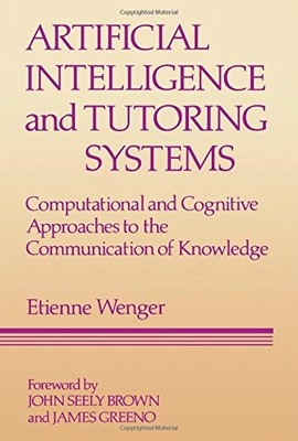 Artificial Intelligence and Tutoring Systems: Com... by Wenger, Etienne Hardback