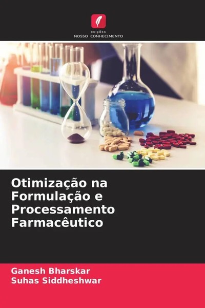 Ganesh Bharskar (U. A.) | OtimizaçãO Na FormulaçãO E Processamento FarmacêUtico-image