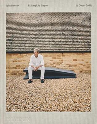 John Pawson. Making Life Simpler - Sudjic Deyan