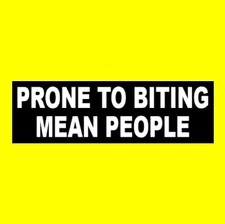 Funny "PRONE TO BITING MEAN PEOPLE" window decal BUMPER STICKER goth girl emo