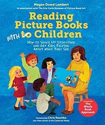 Reading Picture Books with Children : How to Shake up Storytime a