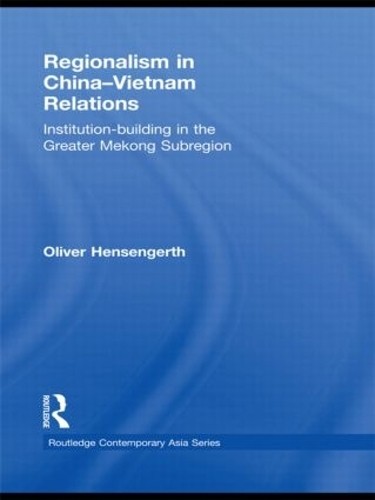 Regionalism in China-Vietnam Relations - 9781138858060