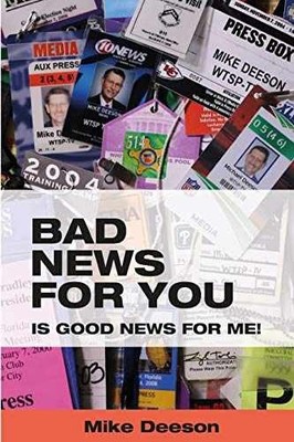 Bad News for You Is Good News for Me! - Paperback, by Deeson Mike - Very Good