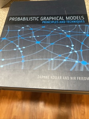 Adaptive Computation and Machine Learning Ser.: Probabilistic Graphical Models :