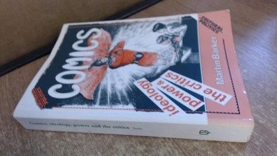 Comics: Ideology, Power and the Critics (Cultural Politics) - Barker, Martin