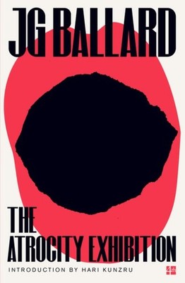 Atrocity Exhibition, Paperback by Ballard, J. G., Brand New, Free shipping in...