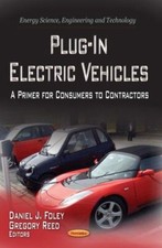 PLUG IN ELECTRIC VEHICLES: A Primer for Consumers to Contractors