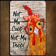 Chicken Sign Not My Coop Not My Poop rooster handmade metal tin decor gift
