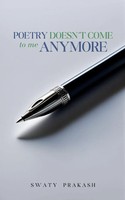 Swaty Prakash | Poetry Doesn't Come To Me Anymore | Taschenbuch | Englisch