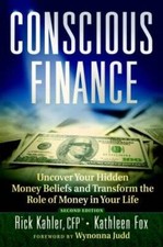 Conscious Finance: Uncover Your Hidden Money Beliefs and Transform the