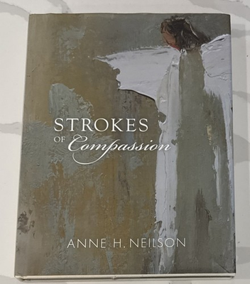 #ad STROKES OF COMPASSION — Anne H. Neilson amp; Hardcover Art Book $44.00