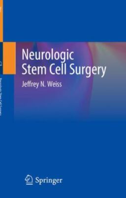 Neurologic Stem Cell Surgery, Paperback by Weiss, Jeffrey N., Brand New, Free...