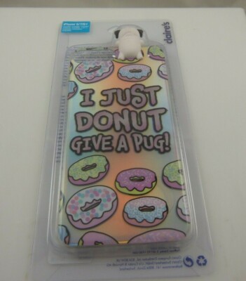 fits iPhone 6 plus, 7+  & 8 + plus phone case I just donut give a pug dog do not