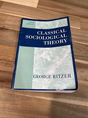CLASSICAL SOCIOLOGICAL THEORY By George Ritzer Good Condition