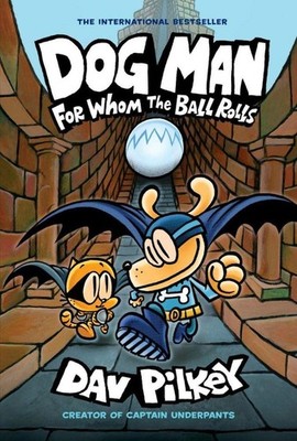 Dog Man 07: For Whom the Ball Rolls | Dav Pilkey | englisch