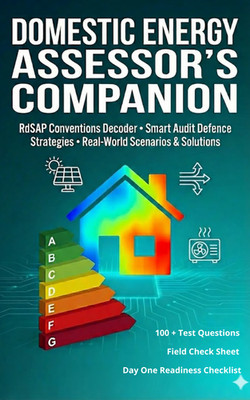 Domestic Energy Assessor's Companion: RdSAP Conventions, Audits, Real Situations