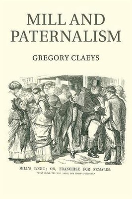 Mill and Paternalism by Gregory Claeys (English) Paperback Book